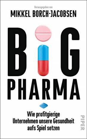 Big Pharma: Wie profitgierige Unternehmen unsere Gesundheit aufs Spiel setzen von [Mikkel Borch-Jacobsen, Helmut Reuter]
